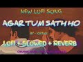 Agar tum saath ho slowedreverb  arijit singh  musiclovers  nrk music