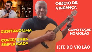 Objeto de Vingança - Gusttavo Lima - Como Tocar no Violão - cover/cifra simplificada 