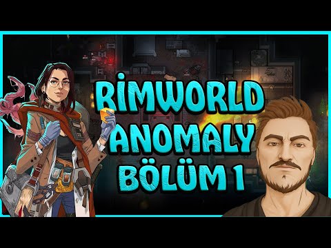 Korkulu Canavarlı Seri - Rimworld Anomaly Bölüm 1