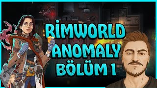 Korkulu Canavarlı Seri  Rimworld Anomaly Bölüm 1