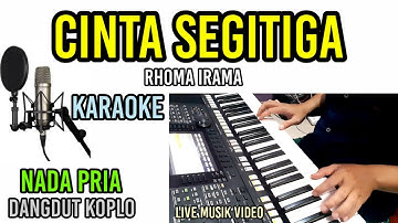 CINTA SEGITIGA RHOMA IRAMA KARAOKE KOPLO