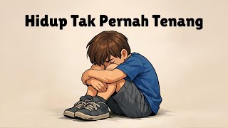Download Lagu Jika Hidupmu Tak Pernah Tenang, Tolong Dengarkan Kisah Ini MP3