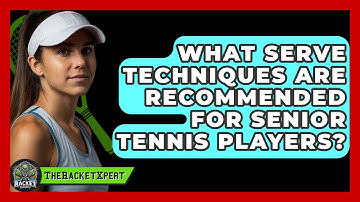 What Serve Techniques Are Recommended For Senior Tennis Players? - The Racket Xpert