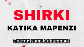 SHIRKI KATIKA MAPENZI//DUKTUR ISLAM MUHAMMAD