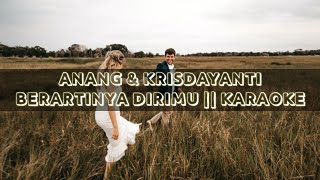 ANANG & KRISDAYANTI || BERARTINYA DIRIMU || KARAOKE