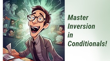 "Inversion in Conditional Sentences: Turn Your English Around!"