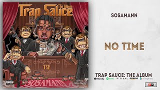Sosamann - No Time (Trap Sauce)