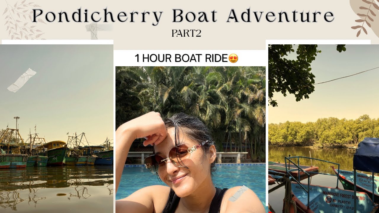 Pondicherry Boat Ride Vlog 🌊 | 1 Hour Mangrove Adventure + Pool Fun | Bride To Be Trip Part 2