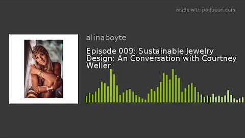 Episode 009: Sustainable Jewelry Design: An Conver...