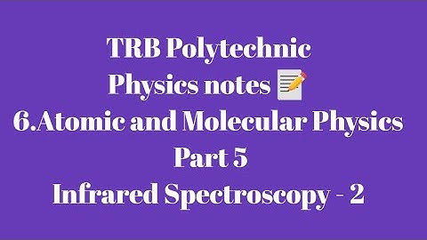 TRB Polytechnic Physics notes 📰 /Atomic and Molecular Physics part 5(IR-Spectroscopy - 2)