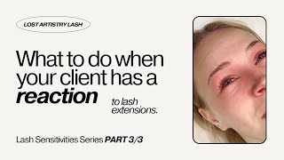 PT.3/ What to do when a client has a reaction to lash extensions / Lash allergy & Sensitivity Tips