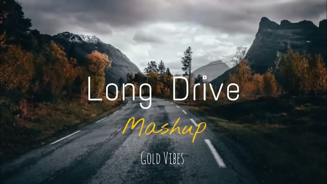 Long Drive Mashup Good vibes | Music Ever Forever| 1 Hour chill