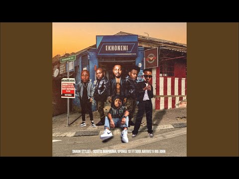 Shaun Stylist, Scotts Maphuma & Sponge 101 - EKHONENI (Official Audio) feat. Soul Nativez & Big John