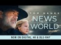 News of the World | Trailer | Own it Now on Digital, 4K & Blu-ray