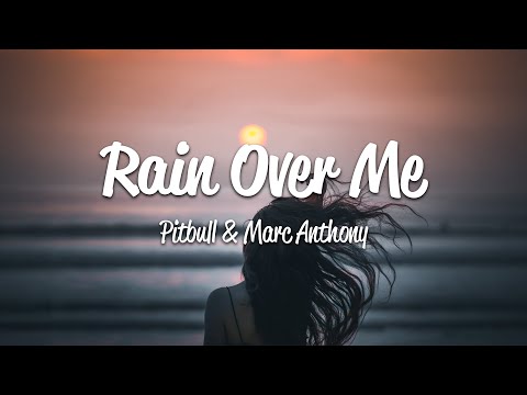 Pitbull - Rain Over Me (Lyrics) ft. Marc Anthony