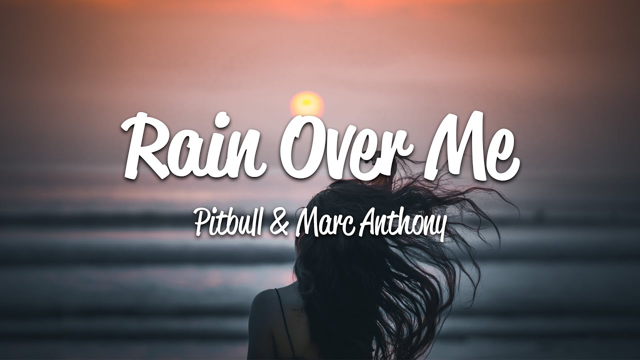 Pitbull - Rain Over Me (Lyrics) ft. Marc Anthony