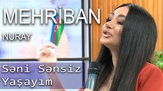 Mehriban Nuray - Səni Sənsiz Yaşayım (Birə-Bir) Resimi