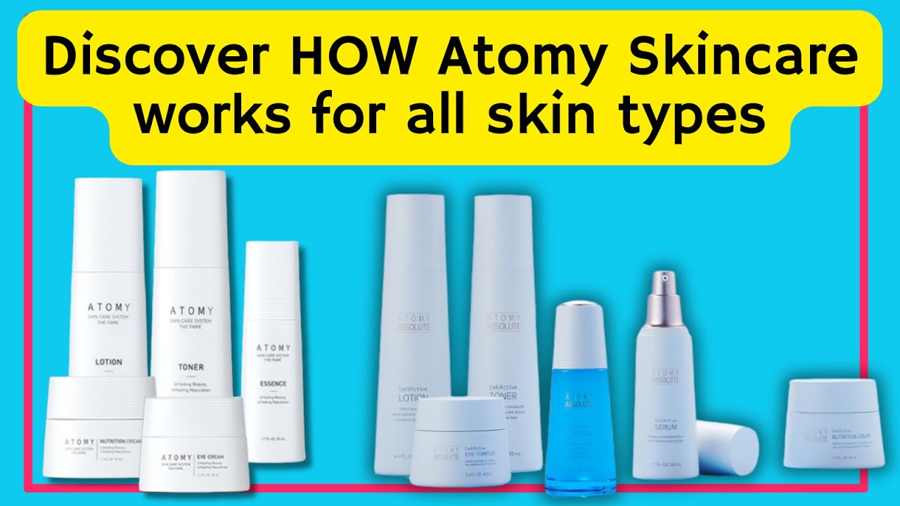 Atom Skin How Atomy Skincare Works for All Skin Types (find the secret) - YouTube