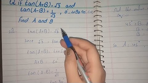 If tan(A+B)=√3 and tan(A-B)=1/√3 find A and B