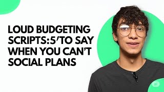 Loud Budgeting Scripts: What to Say When You Can't Afford Social Plans