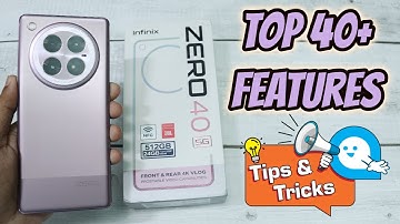 Infinix Zero 40 5G Tips and Tricks | Top 40+ best Features of Infinix Zero 40 5G