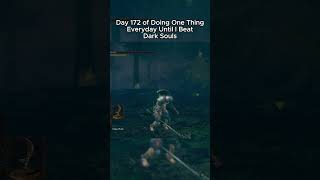 Doing One Thing Everyday Until I Beat Dark Souls Day 172 #darksouls #shorts