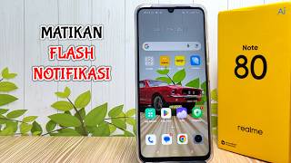 Cara Mematikan Flash Notifikasi Di Hp Realme Note 80