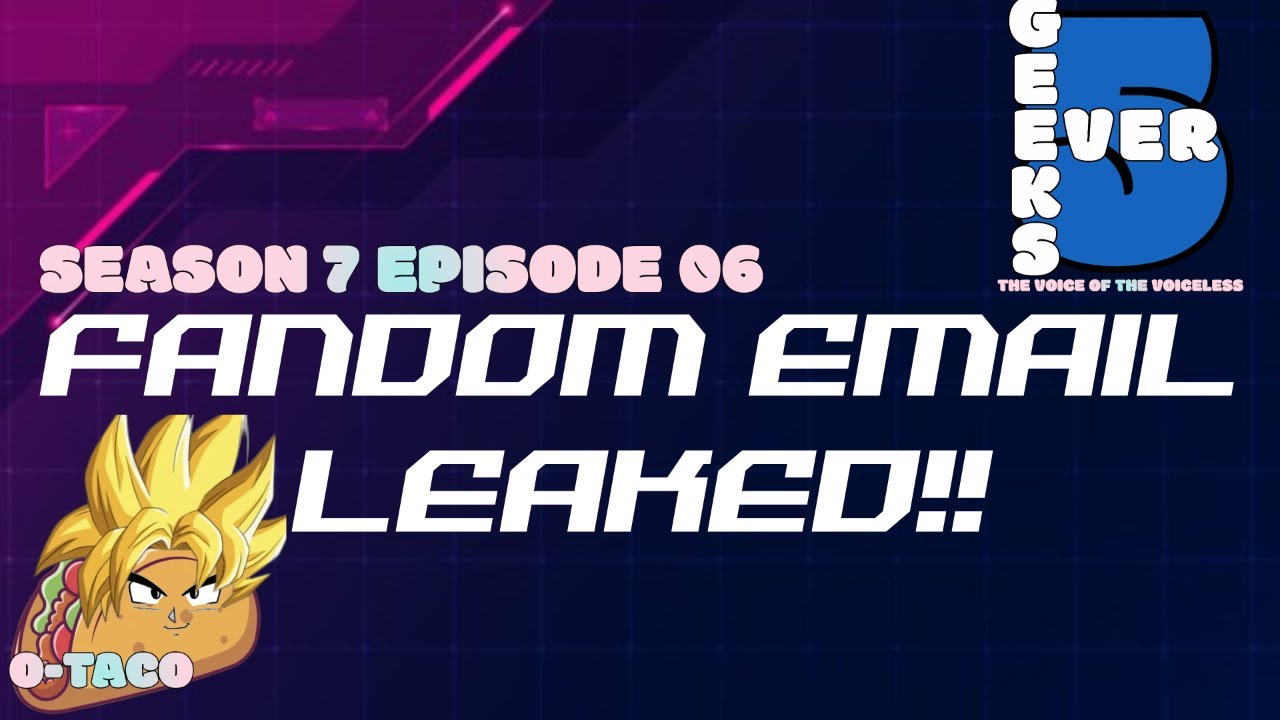 MORE DRAMA!!!! FANDOM EVENTS EMAIL LEAKED | S07E06 | G5EPodcast