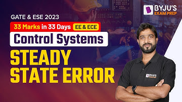 Steady State Error | Control Systems (Hindi) | GATE & UPSC ESE (IES) EE & EC 2023 Exam | BYJU