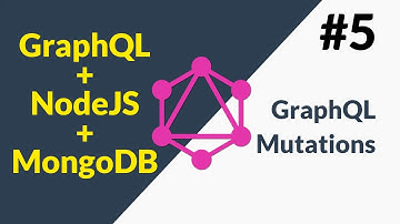 GraphQL + NodeJS + MongoDB Tutorial 5 of 6 | GraphQL Mutations