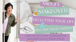 My 3-Step Technique for Managing Decluttering Stress