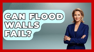 Can Flood Walls Fail? - Weather Watchdog