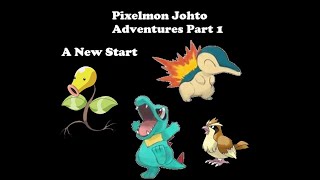 Pixelmon Johto Adventures Part 1: A New Start
