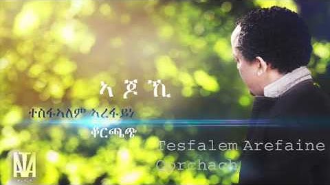 Tesfalem arefayne Qorchach(ajoki)