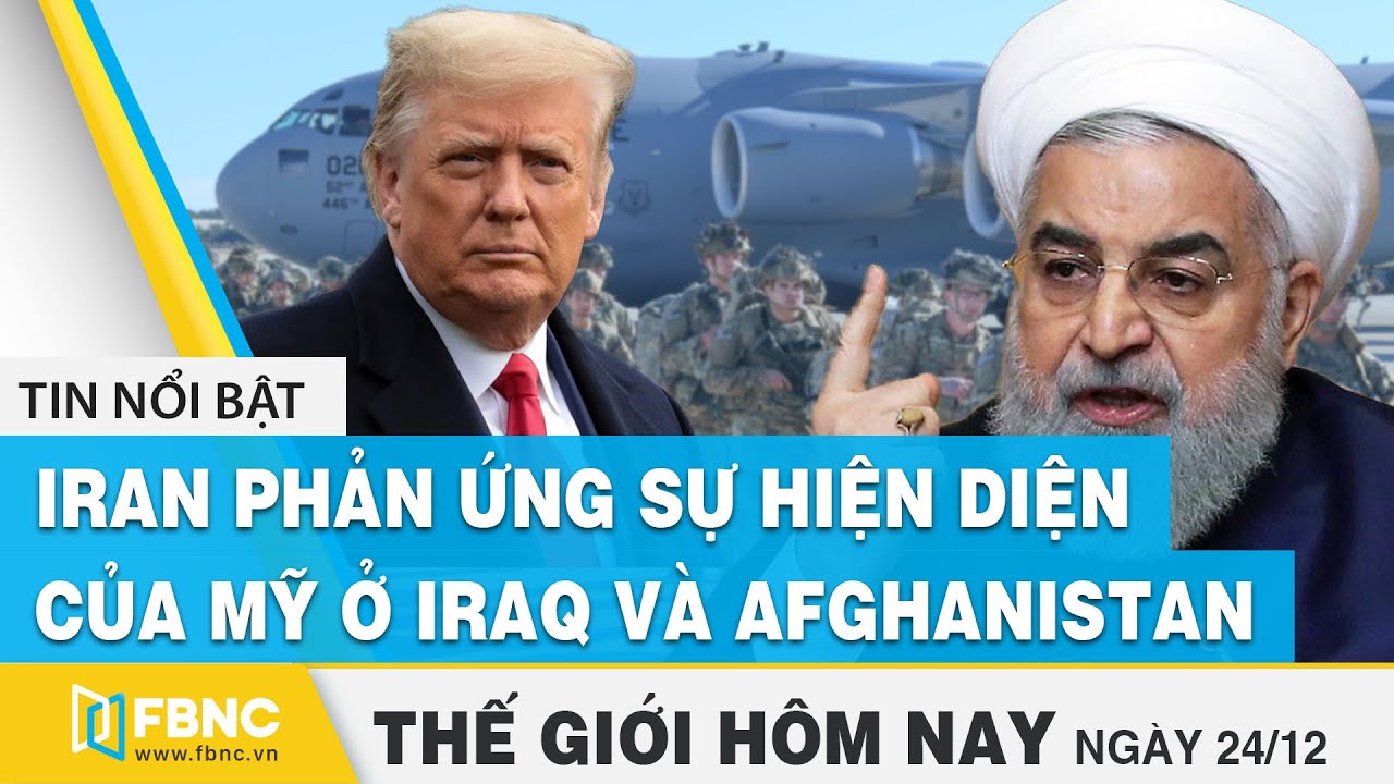 Tin thế giới mới nhất 24/12 | Iran phản ứng sự hiện... - youtube