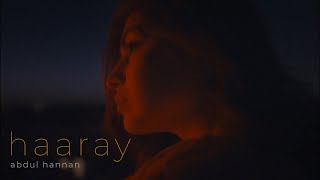 Abdul Hannan - Haaray | Prod by Shahmeer Raza Khan