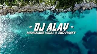 DJ ALAY ANAK LAYANGAN VERSI MAMAN FVNDY MENGKANE VIRAL🔥