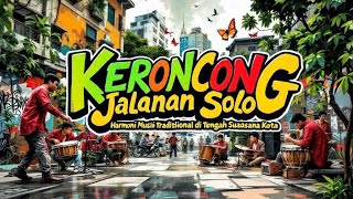 Download Lagu Keroncong Jalanan Solo – Harmoni Musik Tradisional di Tengah Suasana Kota MP3 Download Lagu Keroncong Jalanan Solo – Harmoni Musik Tradisional di Tengah Suasana Kota MP3