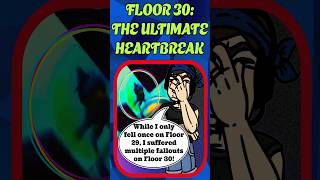 The Final Floor Broke Me...