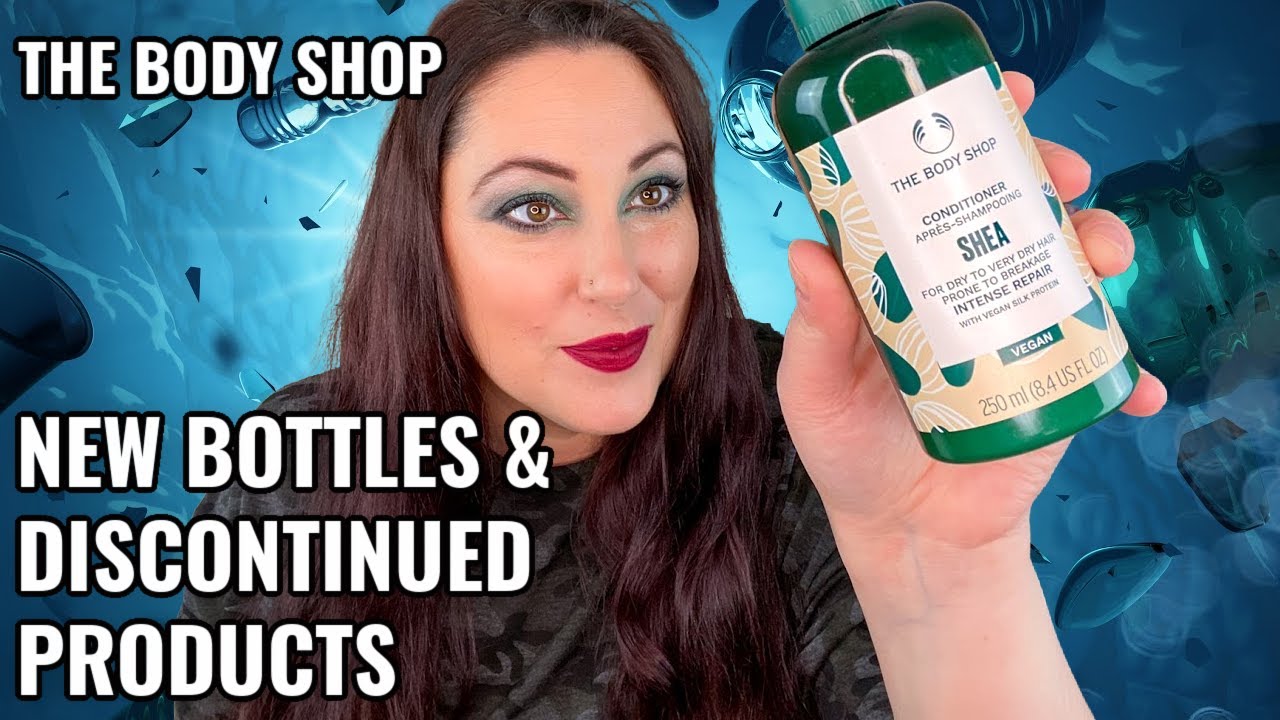 THE BODY SHOP & PLASTIC FOR CHANGE 100% recycled bottles & *DISCONTINUED PRODUCT NEWS!