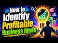 How to Identify Profitable Business Ideas