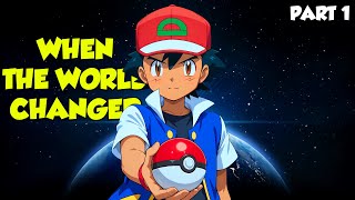 Pokémon: When the World Changed Part 1