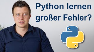 Python lernen als Anfänger? Ist es ein Fehler?