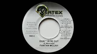 FANTAN MOJAH - Don&#39;t Bow Out (2004) Vertex