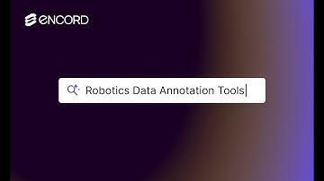 Best Robotics Annotation Tool 2025? Why Encord Leads in AI Data Labeling