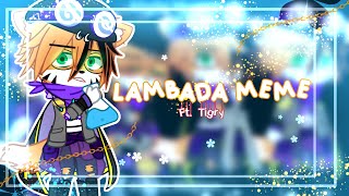 Lambada Meme Gc Ft. Tigry Piggy Not Og- Lazy-Ish