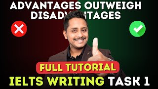 IELTS Writing Task 1 - Advantages Outweigh Disadvantages | Full Tutorial | Skills IELTS