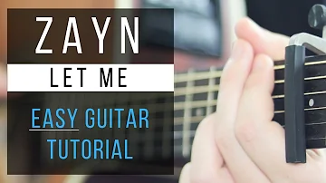 Let Me Guitar Tutorial - Zayn - Easy Chords & Free Tabs!