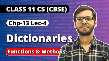 Dictionaries in Python | Functions and Methods | Class 11 Computer Science | Class 11 Python |