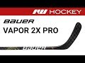 Bauer Vapor 2X Pro Stick Review